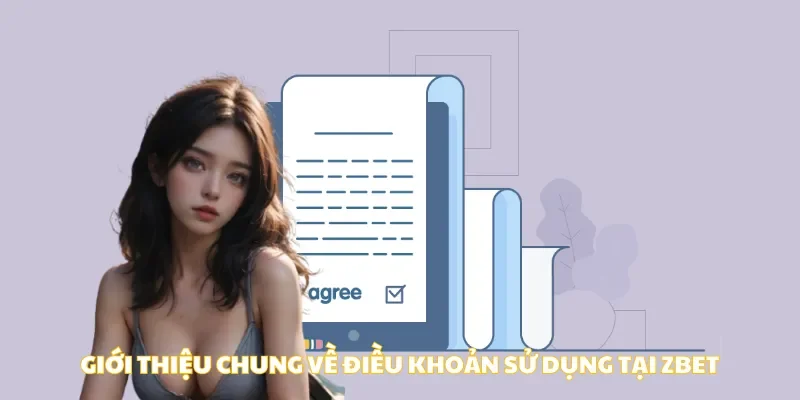 Giới thiệu chung về điều khoản sử dụng ZBET