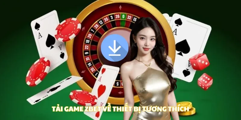 Tải game ZBET về thiết bị tương thích