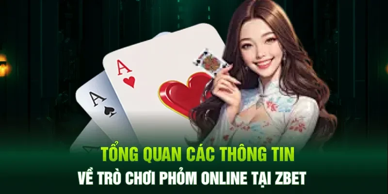 Tổng quan các thông tin về trò chơi phỏm online tại ZBET